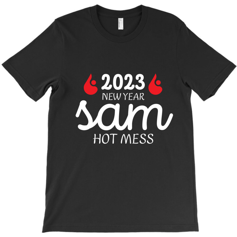 New Year Same Hot Mess ,happy New Year 2023 T-shirt | Artistshot