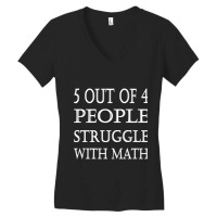 5 Out Of 4 People Struggle With Math-ey4qy Women's V-neck T-shirt | Artistshot