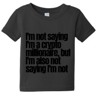 Not.a Crypto Millionaire Baby Tee | Artistshot