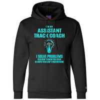 Assistant Track Coach - I Solve Problems Champion Hoodie | Artistshot