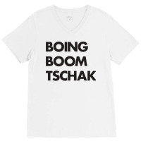 Boing Boom Quote Humor V-neck Tee | Artistshot