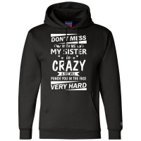 Dont Mess With Me My Sister Is Girl Stars Champion Hoodie | Artistshot