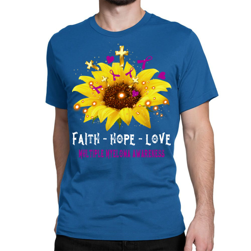 Faith Hope Love Multiple Myeloma Awareness Support Multiple Myeloma Wa Classic T-shirt by cojtihoskinc | Artistshot