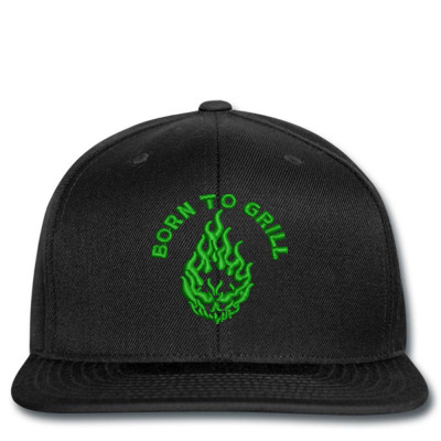 Born To Grill Embroidered Hat Snapback Designed By Madhatter