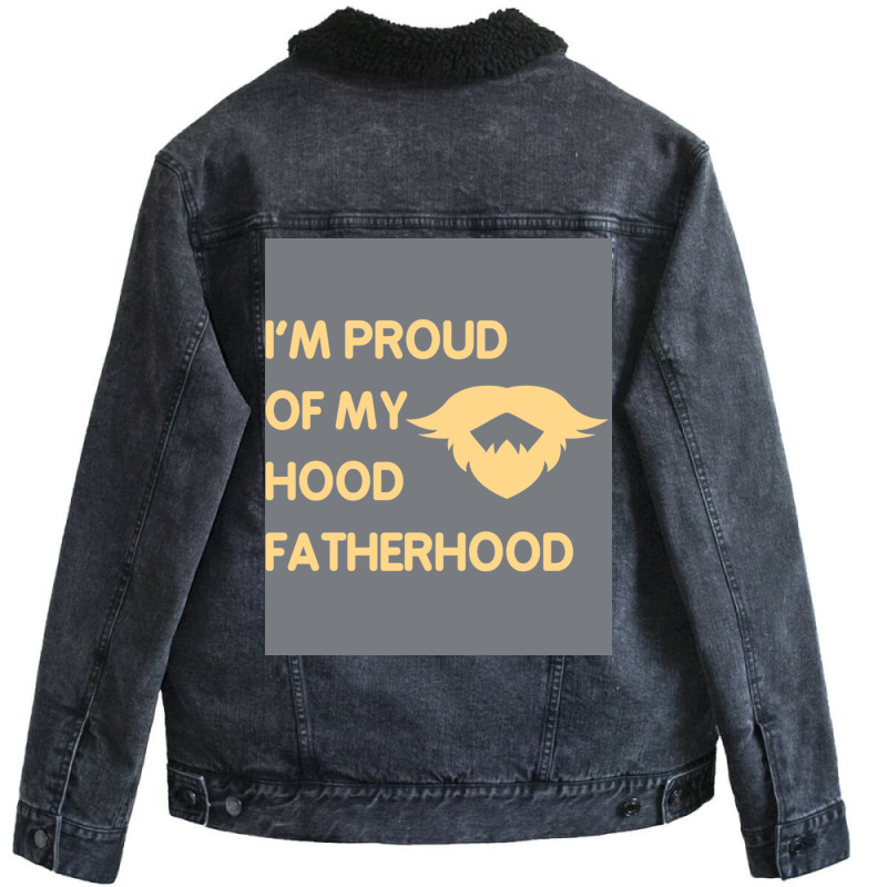 Proud Of My Hood Fatherhood Poster Nature (1) Unisex Sherpa-Lined Denim Jacket by zagarboddaq | Artistshot