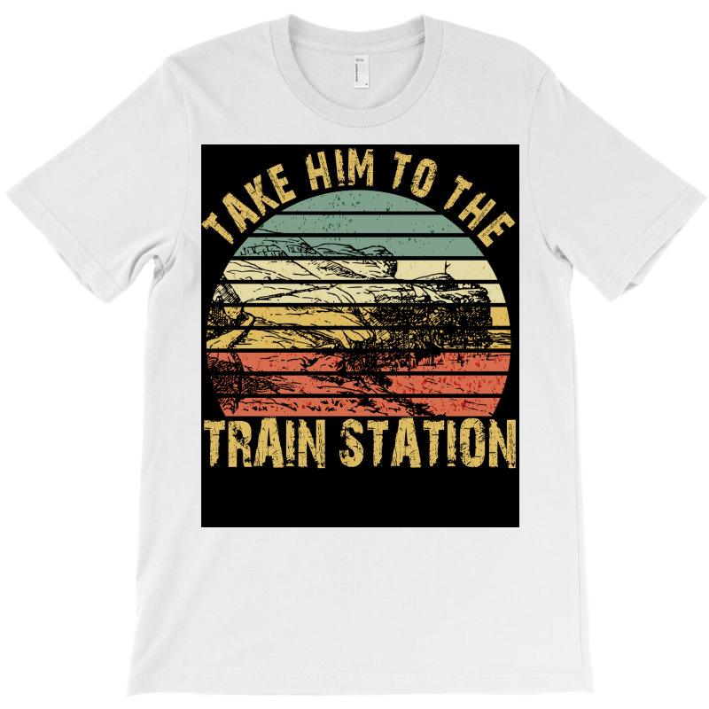 Take Him To The Train Station Poster Green T-shirt | Artistshot