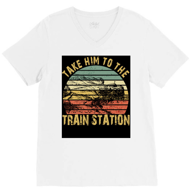 Take Him To The Train Station Poster Green V-neck Tee | Artistshot