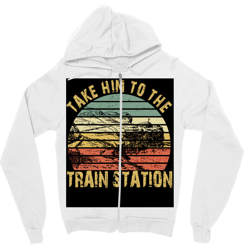 Take Him To The Train Station Poster Green Zipper Hoodie | Artistshot