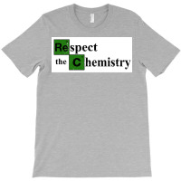 Respect The Chemistry Poster Vintage (1) T-shirt | Artistshot