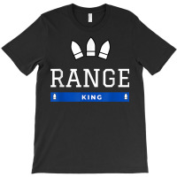 Range King   Funny Sport Shooting Gift T Shirt T-shirt | Artistshot