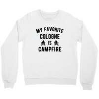 My Favorite Cologne Is Campfire Crewneck Sweatshirt | Artistshot