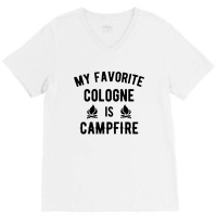 My Favorite Cologne Is Campfire V-neck Tee | Artistshot