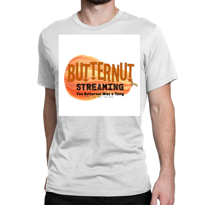 Butternut Streaming Service Home Of Tiny Secret Whispers Poster (1) Classic T-shirt by nanzolveyt | Artistshot