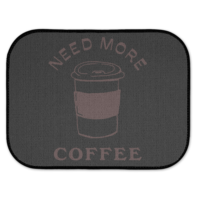 Need More Coffee Rear Car Mat | Artistshot