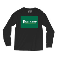 Trust A Bro Moving Company Poster Tumblr Long Sleeve Shirts | Artistshot