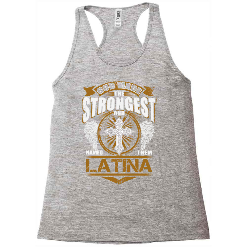 Latina Name T   God Found Strongest And Named Them Latina Gift Love Hi Racerback Tank by hmodbusunto | Artistshot