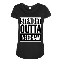 Needham Name Straight Outta Needham Maternity Scoop Neck T-shirt | Artistshot