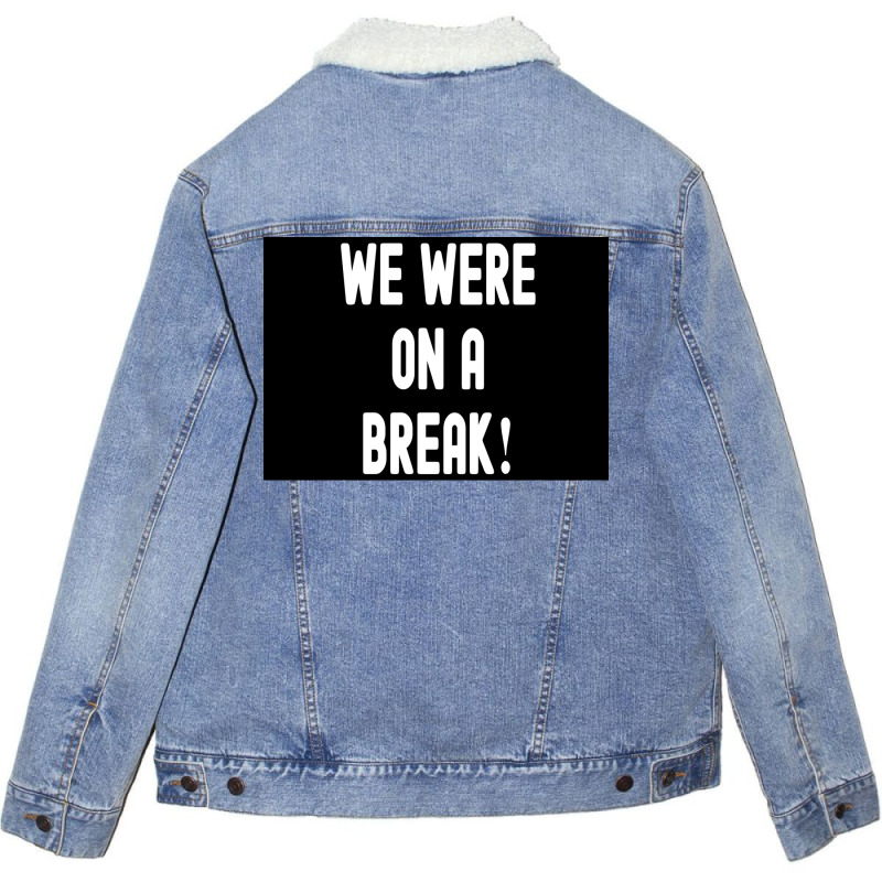 We Were On A Break Poster Boy 1 Unisex Sherpa-lined Denim Jacket | Artistshot