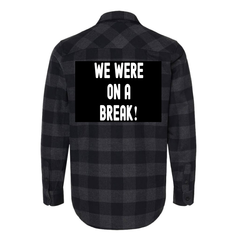 We Were On A Break Poster Boy 1 Flannel Shirt | Artistshot