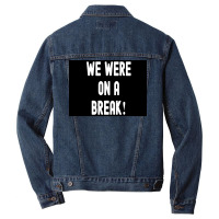 We Were On A Break Poster Boy 1 Men Denim Jacket | Artistshot