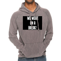 We Were On A Break Poster Boy 1 Vintage Hoodie | Artistshot