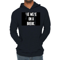 We Were On A Break Poster Boy 1 Lightweight Hoodie | Artistshot