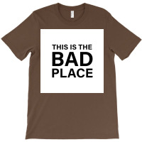 This Is The Bad Place Poster Girl (1) T-shirt | Artistshot