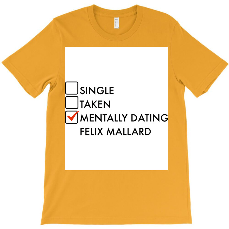 Mentally Dating Felix Mallard Ginny And Georgia Neighbour Poster Quote T-Shirt by peatcrascow | Artistshot