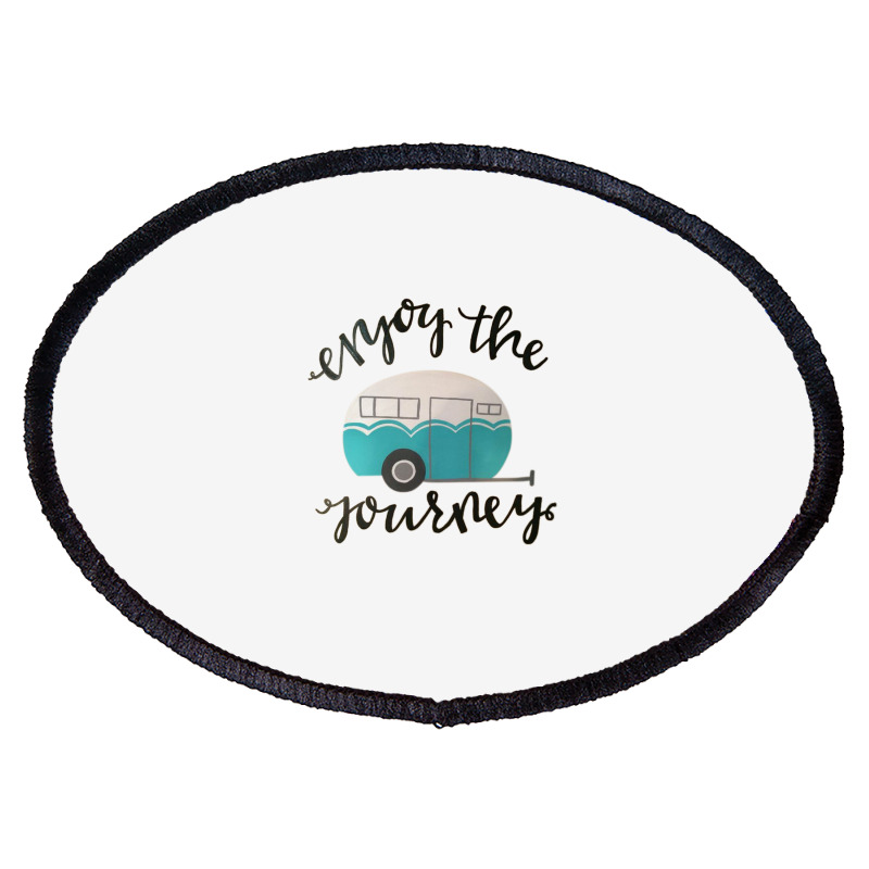 Camping Enjoy The Journey Oval Patch | Artistshot