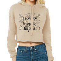 I Love You To Infinity And Beyond Valentine Day Planets Cute Cropped Hoodie | Artistshot