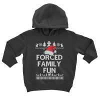 Forced Family Fun Sarcastic Adult Christmas Even Toddler Hoodie | Artistshot