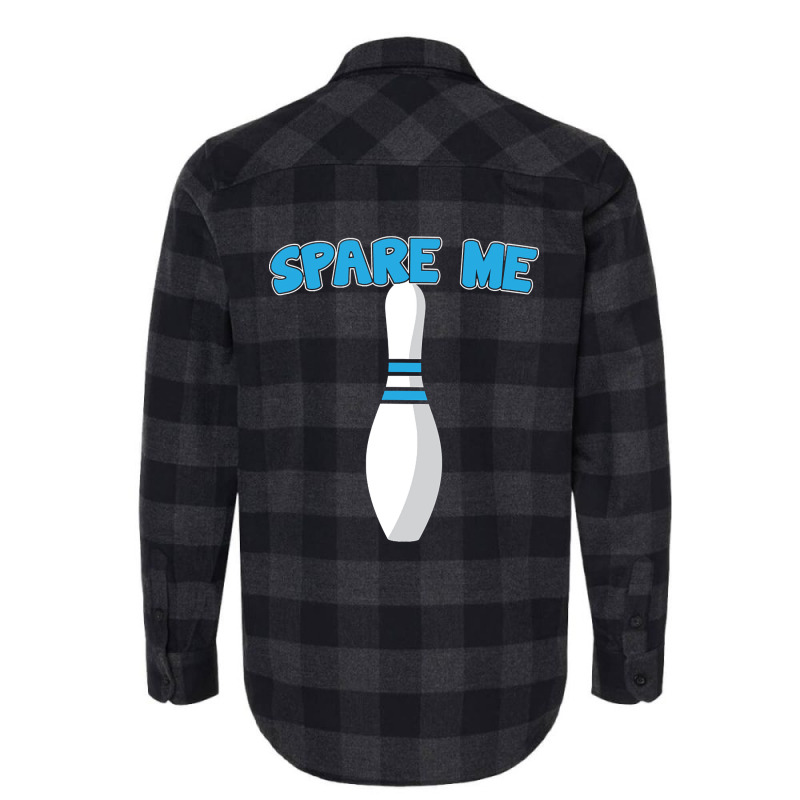 Bowling Design Spare Me Flannel Shirt by BrianneRemers65 | Artistshot