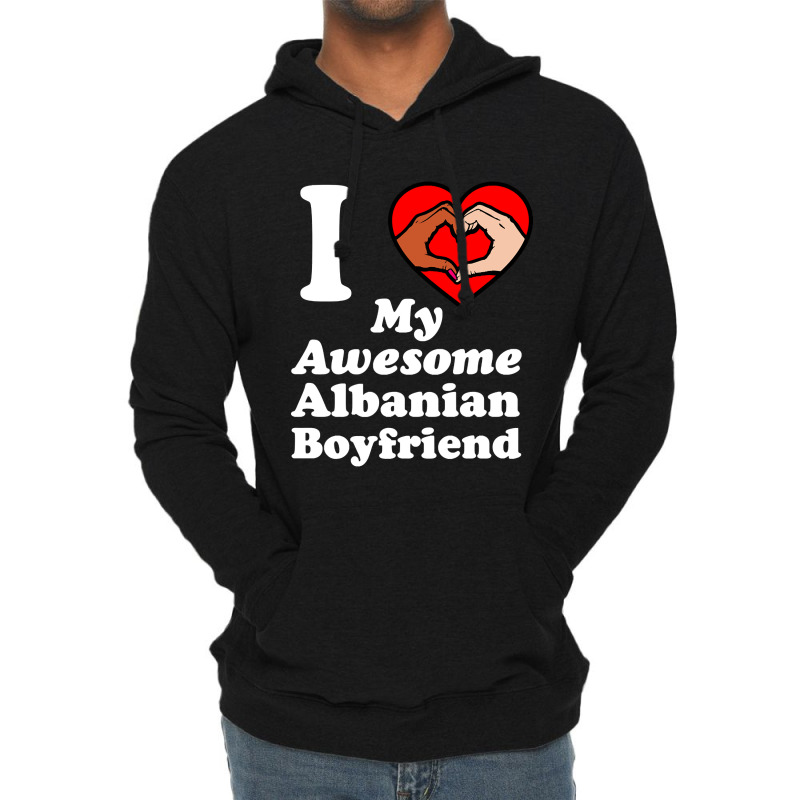 I Love My Albanian Boyfriend Interracial Matching Couples Lightweight Hoodie by geishascessation326 | Artistshot