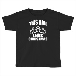this girl loves christmas Toddler T-shirt | Artistshot