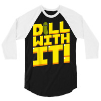 Dill With It Funny Pickle Cucumber 8 Bit Retro T Shirt 3/4 Sleeve Shirt | Artistshot