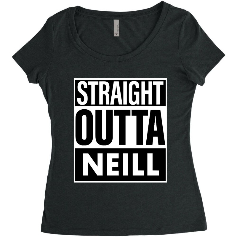 Neill Name Straight Outta Neill Women's Triblend Scoop T-shirt by yammerbetween10 | Artistshot