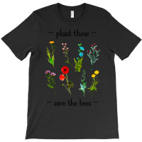 Hot Trend Plant These Save The Bees (watercolor Wildflowers) T-shirt | Artistshot