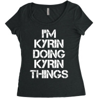 Kyrin Name - Kyrin Doing Kyrin Things Name Women's Triblend Scoop T-shirt | Artistshot