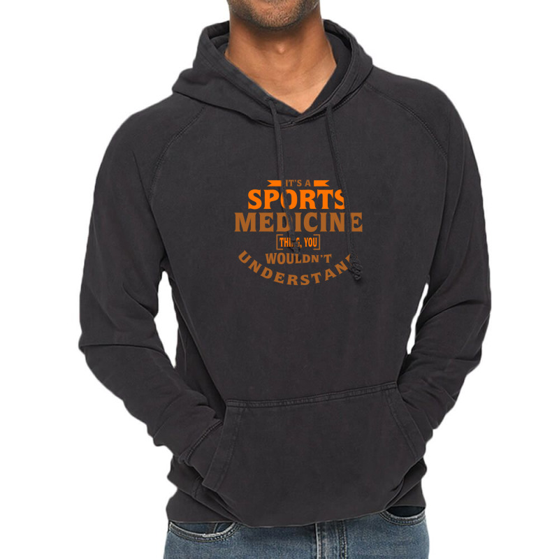 It's A Sports Medicine Thing You Wouldn't Understand Vintage Hoodie by DavidDelaneyToner | Artistshot