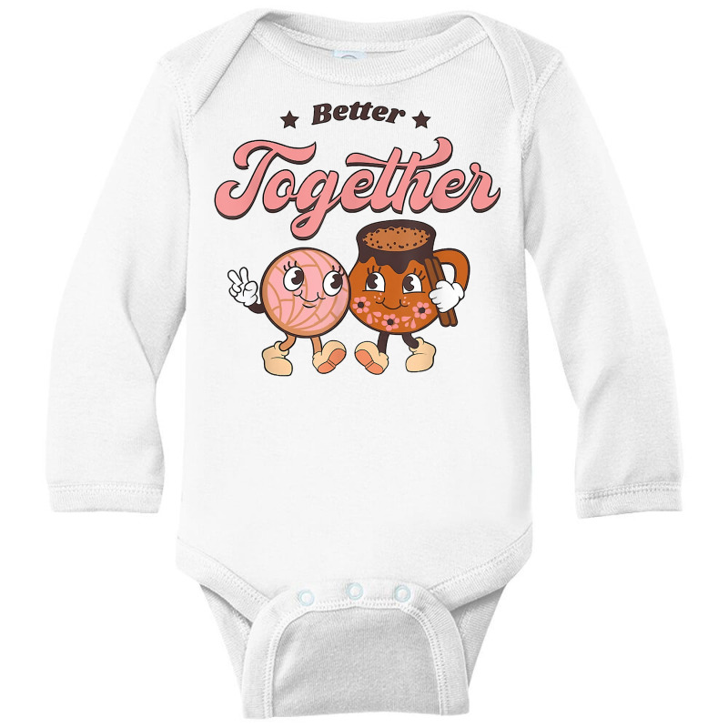 Pan Y Champurrado Pan Y Cafe Better Together Chocolate T Shirt Long Sleeve Baby Bodysuit by darrene68stu | Artistshot