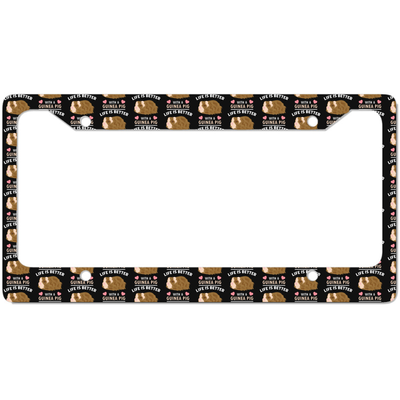 Life T Shirt Life Is Better With A Guinean Pig License Plate Frame | Artistshot