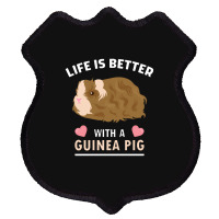 Life T Shirt Life Is Better With A Guinean Pig Shield Patch | Artistshot