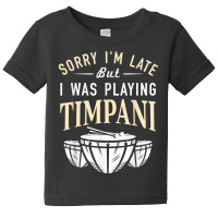 Playing Timpani Percussion   Musical Instrument Timpanist T Shirt Baby Tee | Artistshot