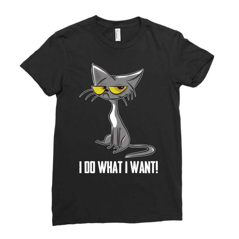 Limited Edition Cat - I Do What I Want Ladies Fitted T-Shirt by Inmamlil638 | Artistshot