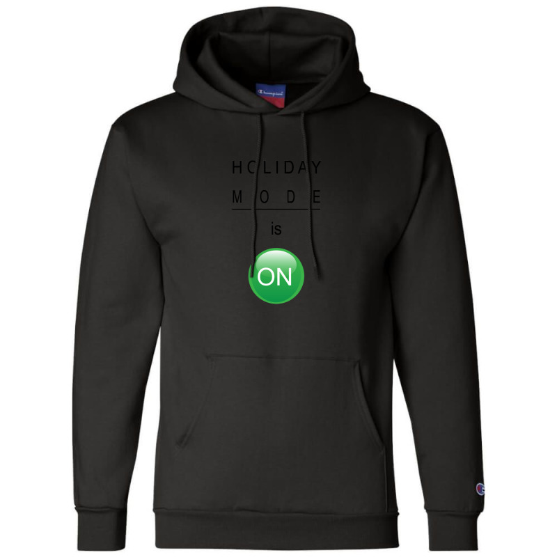 Holiday Mode Is On Champion Hoodie by Claire J Tinsley | Artistshot