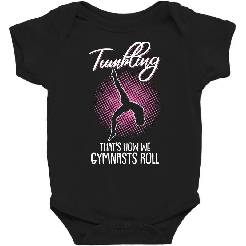 Trending Tumbling Thats How We Gymnasts Roll Gymnastics Acrobatic Baby Bodysuit by greggjvandervor | Artistshot