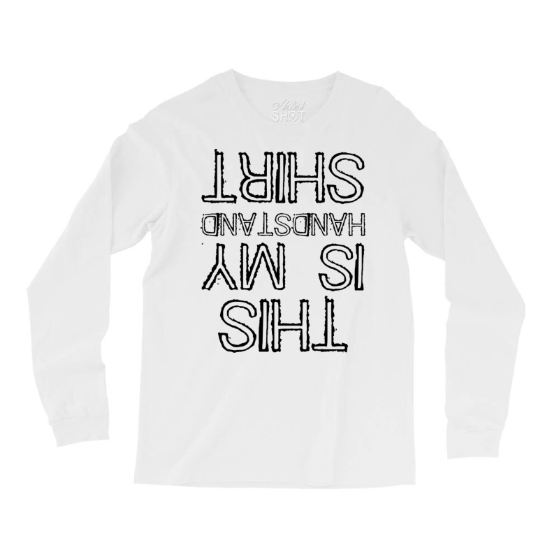 Handstand Cool Funny Long Sleeve Shirts by pertlsiuttib | Artistshot