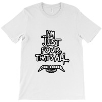 Im Just Four1 T-shirt | Artistshot