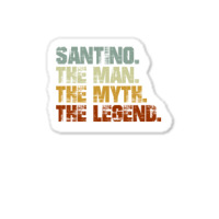 Santino The Man The Myth The Cool Summer Sticker | Artistshot