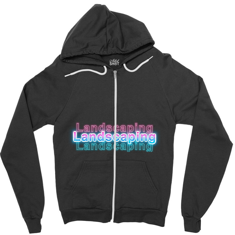 Landscaping Zipper Hoodie by gaugebayou45 | Artistshot